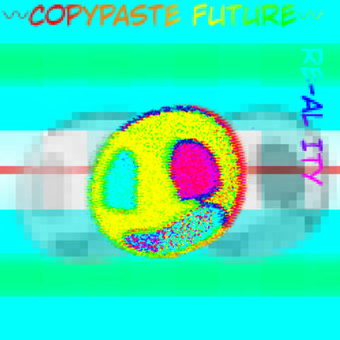 COPYPASTE FUTURE COPYPASTE FUTURE