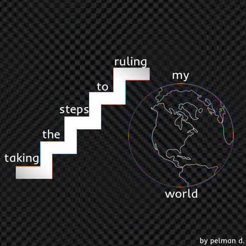 Taking the Steps to Ruling My World