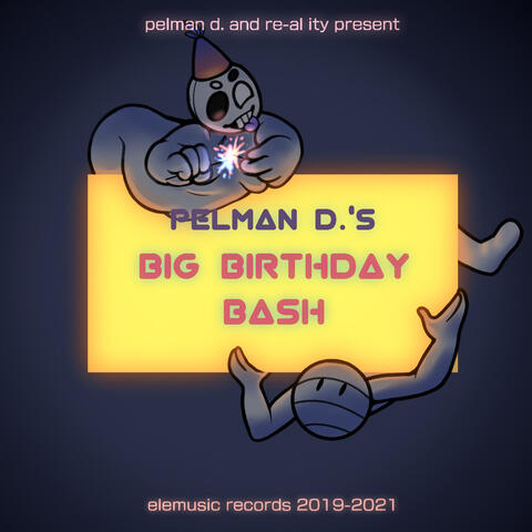 Pelman D.'s Big Birthday Bash